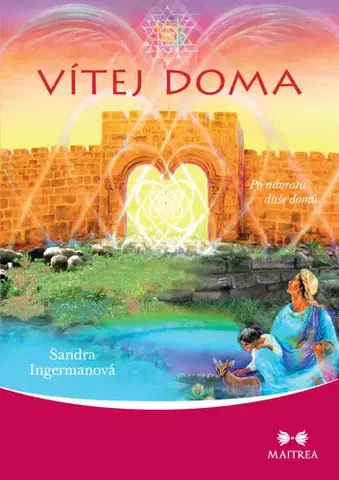 Ezoterika - ostatné Vítej doma - Sandra Ingerman