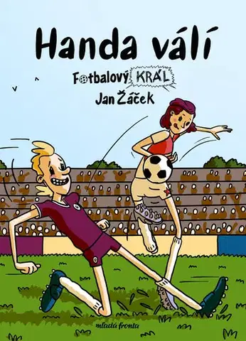 Pre chlapcov Fotbalový král: Handa válí - Jan Žáček