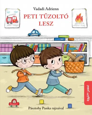 Rozprávky Peti tűzoltó lesz - Adrienn Vadadi,Panka Pásztohy