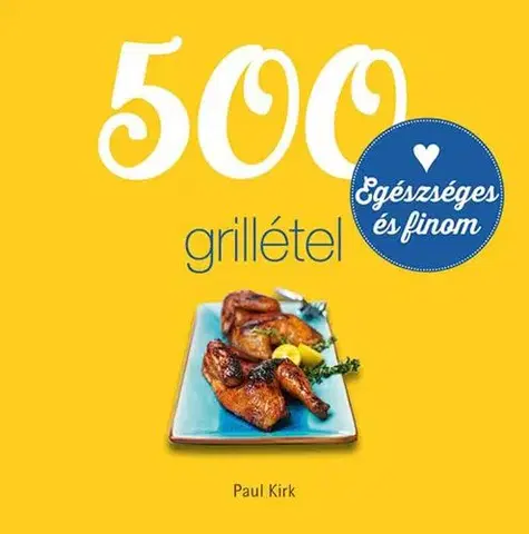 Kuchárky - ostatné 500 grillétel - Paul Kirk,Dóra Sós