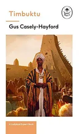 História - ostatné Timbuktu - Gus Caseley-Hayford