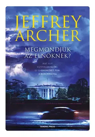 Detektívky, trilery, horory Megmondjuk az elnöknek? - Jeffrey Archer