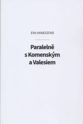Stredovek Paralelně s Komenským a Valesiem - Eva Haneszová