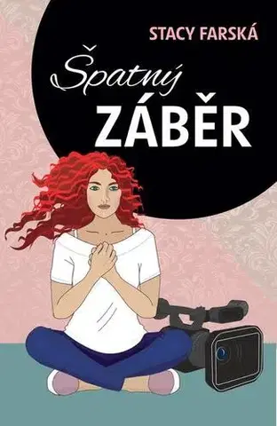 Detektívky, trilery, horory Špatný záběr - Stacy Farská