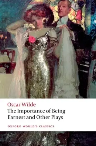 Beletria The Importance of Being Earnest and Other Plays - Oscar Wilde