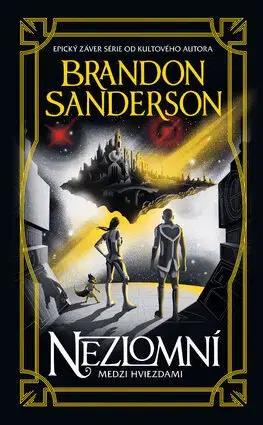 Young adults Medzi hviezdami 4: Nezlomní - Brandon Sanderson,Ivana Cingelová