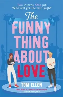 Romantická beletria The Funny Thing About Love - Tom Ellen