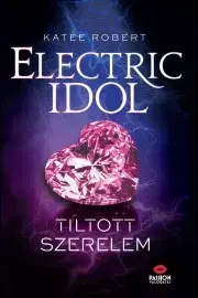 Romantická beletria Electric Idol - Tiltott szerelem - Robert Katee