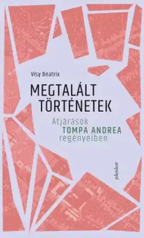 Literárna veda, jazykoveda Megtalált történetek - Visy Beatrix