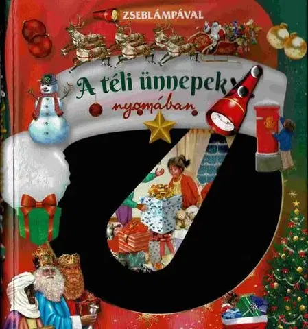 Encyklopédie pre deti a mládež - ostatné Zseblámpával - A téli ünnepek nyomában
