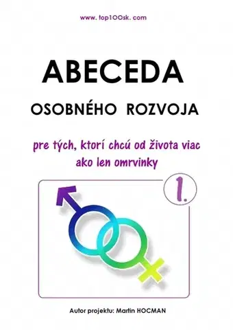 Rozvoj osobnosti Abeceda osobného rozvoja 1 - Pre tých, ktorí chcú od života viac ako len omrvinky - Martin Hocman