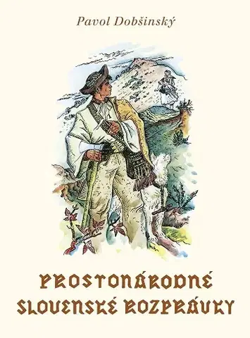 Rozprávky Prostonárodné slovenské rozprávky - Zväzok III - Pavol Dobšinský