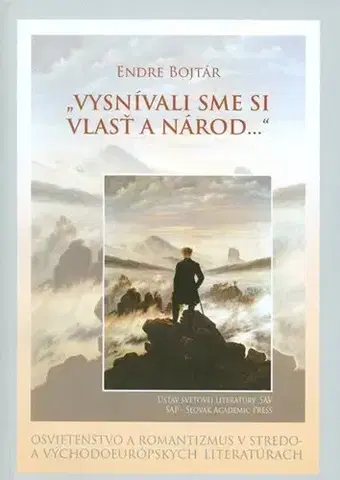 Svetové dejiny, dejiny štátov Vysnívali sme si vlasť a národ... - Endre Bojtár,Gabriela Magová,Margaréta Kontrišová