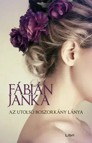 Svetová beletria Az utolsó boszorkány lánya - Janka Fábián