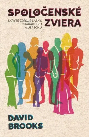 Psychológia, etika Spoločenské zviera - David Brooks