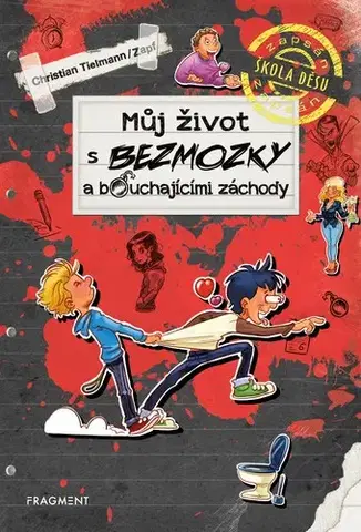 Pre chlapcov Můj život s bezmozky a bouchajícími záchody - Christian Tielmann