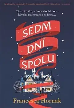 Svetová beletria Sedm dní spolu - Francesca Hornak,Veronika Volhejnová