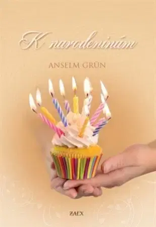 Citáty, výroky, aforizmy, príslovia, porekadlá K narodeninám - Anselm Grün