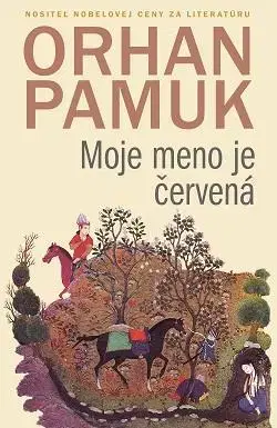 Svetová beletria Moje meno je Červená - Orhan Pamuk