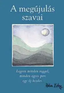 Citáty, výroky, aforizmy, príslovia, porekadlá A megújulás szavai - Helen Exley