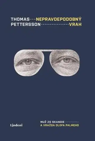 Biografie - ostatné Nepravdepodobný vrah: Muž zo Skandie a vražda Olofa Palmeho - Thomas Petterson