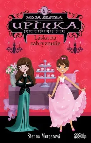 Pre dievčatá Moja sestra upírka 6: Láska na zahryznutie - Sienna Mercerová