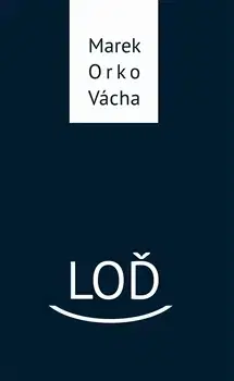 Česká beletria Loď, 2. vydání - Marek Vácha Orko