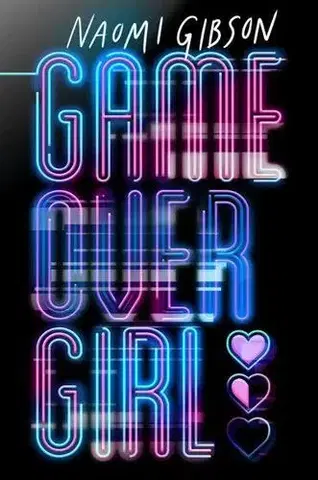 Young adults Game Over Girl - Naomi Gibsonová