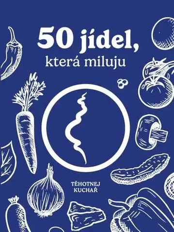 Osobnosti varia 50 jídel, která miluju - Těhotnej kuchař