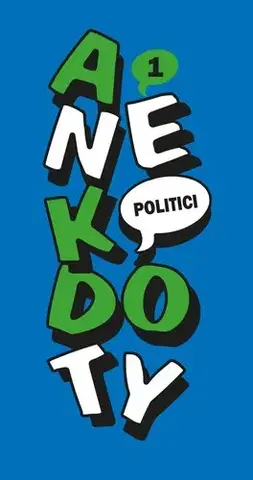 Humor a satira Anekdoty 1: Politici - Kolektív autorov