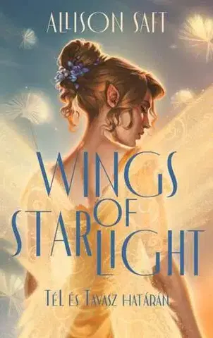 Dobrodružstvo, napätie, western Wings of starlight - Tél és Tavasz határán - Éldekorált kiadás - Allison Saftová
