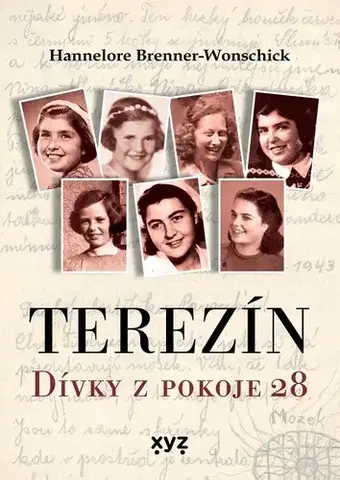 Skutočné príbehy Terezín: Dívky z pokoje 28 - Hannelore Brenner-Wonschicková,Ema Stašová