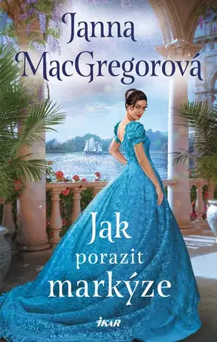 Romantická beletria Jak porazit markýze - Janna MacGregorová