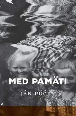 Biografie - ostatné Med pamäti - Ján Púček