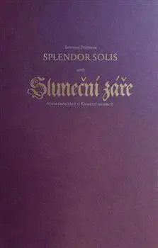 Ezoterika - ostatné Splendor Solis aneb Sluneční záře - Salomon Trismosin