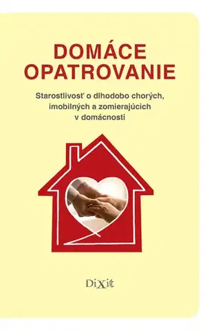Ošetrovateľstvo, opatrovateľstvo Domáce opatrovanie - Kolektív autorov