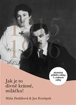 Beletria - ostatné Jak je to divně krásné, miláčku - Máša Dadáková,Jan Konůpek