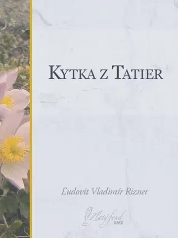 Slovenská beletria Kytka z Tatier - Ľudovít V. Rizner