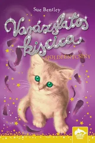 Rozprávky Varázslatos kiscica – Holdfénycsíny - Sue Bentley