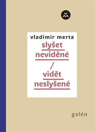 Hudba - noty, spevníky, príručky Vidět neslyšené slyšet neviděné - Vladimír Merta