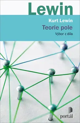 Psychológia, etika Teorie pole - Kurt Lewin,Hana Antonínová