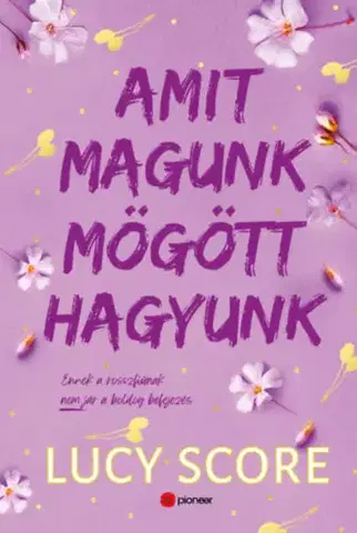 Romantická beletria Amit magunk mögött hagyunk - (Különleges kiadás) - Lucy Score