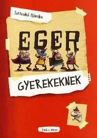 Pre deti a mládež - ostatné Eger gyerekeknek - Mónika Szlaukó