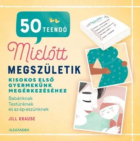 Tehotenstvo a pôrod 50 teendő, mielőtt megszületik - Jill Krause