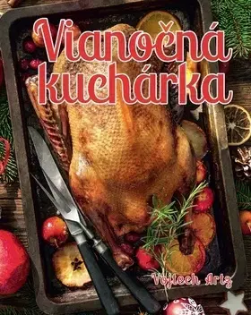 Kuchárky - ostatné Vianočná kuchárka - Vojtěch Artz