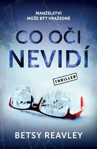 Detektívky, trilery, horory Co oči nevidí - Betsy Reavley,Iva Šindelková