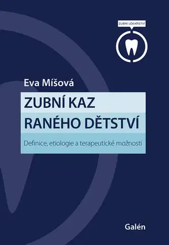 Medicína - ostatné Zubní kaz raného dětství - MUDr. Eva Míšová