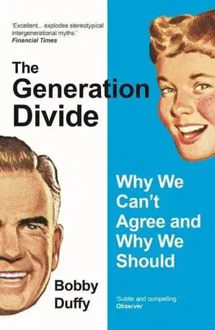 Sociológia, etnológia The Generation Divide - Bobby Duffy