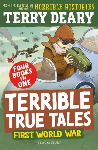 Encyklopédie pre deti a mládež - ostatné Terrible True Tales: First World War - Terry Deary
