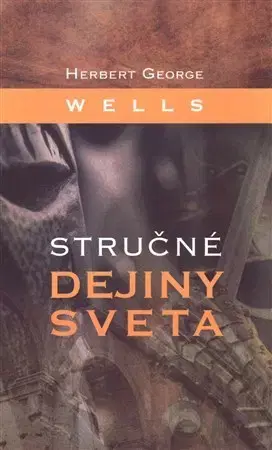 Svetové dejiny, dejiny štátov Stručné dejiny sveta - Herbert George Wells